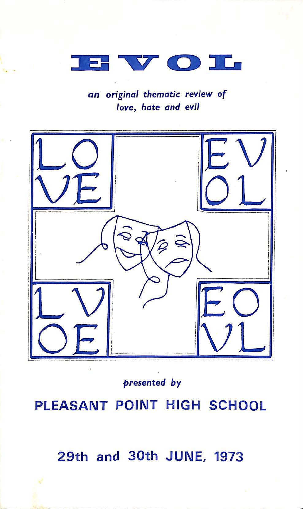 EVOL: an original thematic review of love, hate and evil presented by Pleasant Point High School