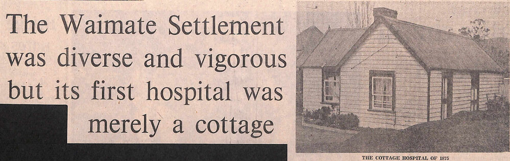 The Waimate Settlement was diverse and vigorous but its first hospital was merely a cottage