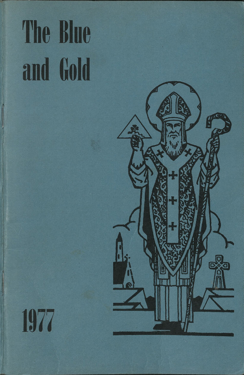 The Blue and Gold: magazine of St Patrick's High School Timaru 1977