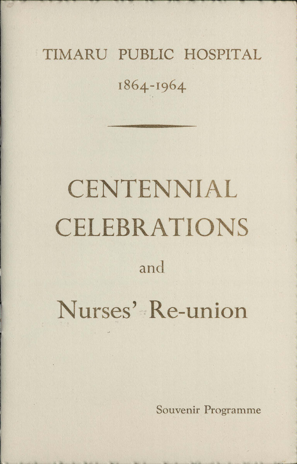 Timaru Public Hospital 1864-1964: Centennial Celebrations and Nurses' Reunion