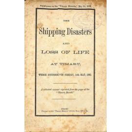 The shipping disasters and loss of life at Timaru, which occurred on Sunday 14th May, 1882.