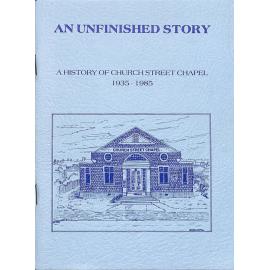 An unfinished story : a history of Church Street Chapel, 1935-1985 