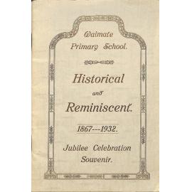 Waimate Primary School: Historical and Reminiscent 1867-1932 Jubilee Celebration Souvenir