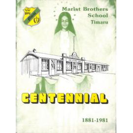 Marist Brothers School Timaru Centennial 1881-1981