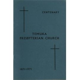 Temuka Presbyterian Church 1871-1971: A Brief Glimpse Through A Century of Growth in Temuka Parish