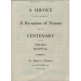 A Service on the Occasion of A Re-union of Nurses and the Centenary of the Timaru Hospital