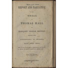 Report and Narrative of the Trial of Thomas Hall and Margaret Graham Houston - Charged with Attempting to Murder Kate Emily Hall