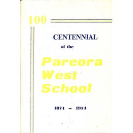 100 Centennial of the Pareora West School 1874-1974
